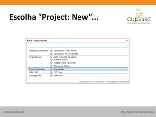 http://about.me/ricardo.longawww.gujavasc.org
Escolha “Project: New”...
 