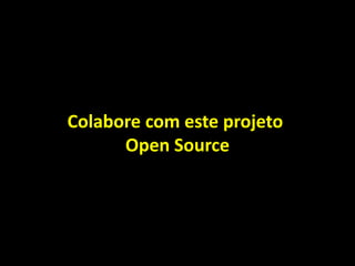 Colabore com este projeto
Open Source
 