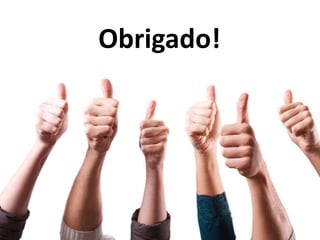 Obrigado!
 