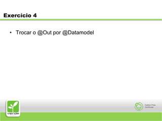 Exercício 4Trocar o @Out por @Datamodel