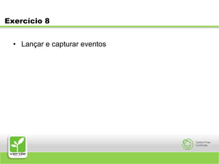 Exercício 8Lançar e capturar eventos