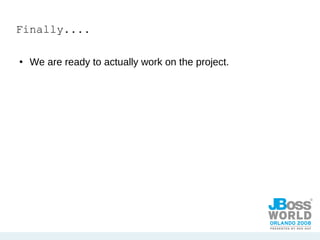 Finally.... We are ready to actually work on the project. 