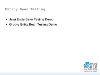 Entity Bean Testing Java Entity Bean Testing Demo Groovy Entity Bean Testing Demo 