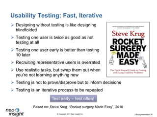 Why Test? Why test behaviour?You are not your userOpinion-wars waste time and moneyManagement responds to measurement Users’ expectations and technology are both changing too rapidly to rely on our past experience aloneSmall changes can make a big differenceEven professionals are never certain of the resultsWeb visitors are real people with things they want to doTo obtain objective, continuous measuresWhen people look at a page, they see things differently than when they use a pageUsers cannot explain their own behaviour