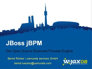 JBoss jBPM
       Die Open Source
Business Process Engine
    JavaConferenceMünchen
                12.09.2008
bernd.ruecker@camunda.com
 