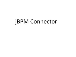 jBPM Connector
 