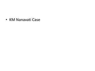 • KM Nanavati Case
 