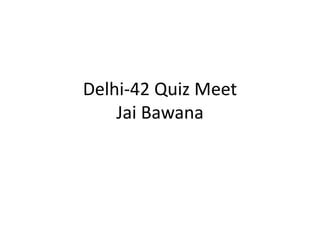 Delhi-42 Quiz Meet
 