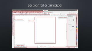 La pantalla principal
 