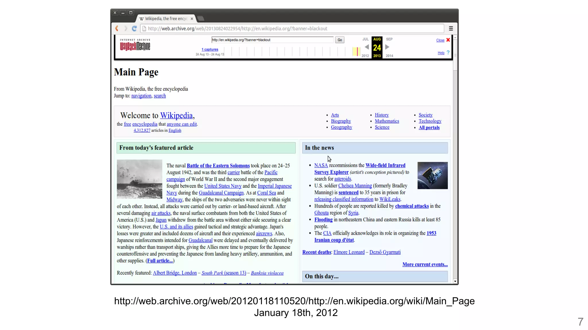 http://web.archive.org/web/20120118110520/http://en.wikipedia.org/wiki/Main_Page
January 18th, 2012
7
 