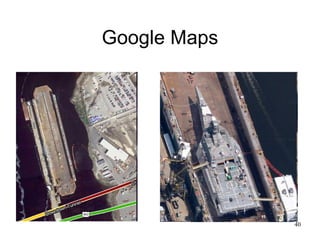 Google Maps




              40
 