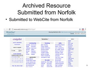 Archived Resource
      Submitted from Norfolk
• Submitted to WebCite from Norfolk




                                      9
 