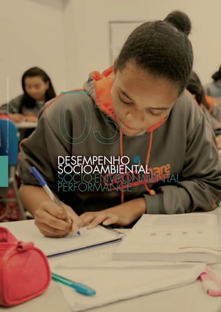 40DESEMPENHOSOCIOAMBIENTALSOCIO-ENVIRONMENTALPERFORMANCE
DESEMPENHO
SOCIOAMBIENTAL
SOCIO-ENVIRONMENTAL
PERFORMANCE
 