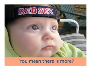 You mean there is more?
 