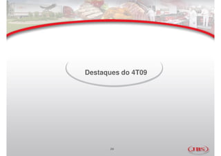 Destaques do 4T09




      20
 