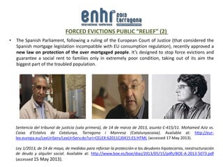 FORCED EVICTIONS PUBLIC “RELIEF” (2)
• The Spanish Parliament, following a ruling of the European Court of Justice (that c...