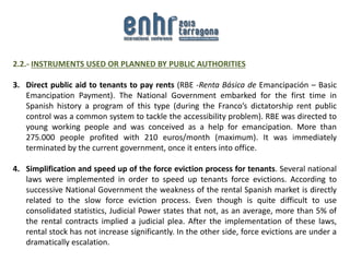2.2.- INSTRUMENTS USED OR PLANNED BY PUBLIC AUTHORITIES
3. Direct public aid to tenants to pay rents (RBE -Renta Básica de...