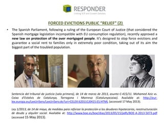 FORCED EVICTIONS PUBLIC “RELIEF” (2)
• The Spanish Parliament, following a ruling of the European Court of Justice (that c...