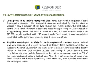 2.2.- INSTRUMENTS USED OR PLANNED BY PUBLIC AUTHORITIES
3. Direct public aid to tenants to pay rents (RBE -Renta Básica de...