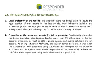 2.4.- INSTRUMENTS PROPOSED BUT NOT USED AT ALL
1. Legal protection of the tenants. No single measure has being taken to se...