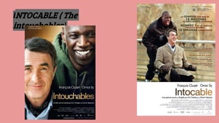 INTOCABLE ( The
intouchables)
 