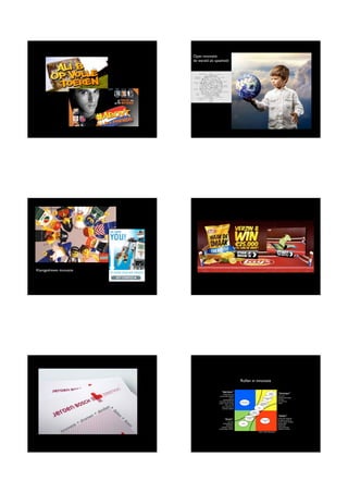 Open innovatie:
                                                                            de wereld als speelveld




Klantgedreven innovatie




                                                                                                                       Rollen in innovatie

                                                                                                “denken”                                                                      Context
                                                                                                                                                                                        “dromen”
                                                                                                 marktonderzoek                                                               analyse
                                                                                             concurrentie analyse                                                                       wat zie je?
                                                                                                            risico’s                                            Ontwikkelingen          routines doorbreken
                                                                                                 kansberekening                                                     bedrijf             innovatie
                                                                                            financiële indicatoren                                                                      out of the box
                                                                                                                       Businessplan
                                                                                            kosten, omzet, marge                                           Ontwikkeling                 creatie

                                                       +
                                                                                                                                                           idee/droom



                                                    ken de
                                                                                                      Roi, roa, ros
                                                                                                Cold, hard look at
                                                                                                                                                      Kans



                                                den
                                                                                                business realities



                                            +              len
                                                                                                                                             Kiezen
                                                                                                                                          red-blue test

                                        n
                                     me
                                                                                                                                                                                        “delen”
                                                                 +
                                 dro
                                                                                                                                How te beat the

                                                                     do                              “doen”                        system
                                                                                                                                                             Communicatie
                                                                                                                                                                                        emotioneel draagvlak
                                                                                                                                                                                        wie staat er achter je


                          ie =                                         en                                 lef, durf                                             plan                    sociale support analyse
                                                                                                  resultaatgericht      Actie                                                           elevator pitch
                      t
                  ova
                                                                                                       doorzetten                                                                       presenteren
                                                                                                making it happen                                                                        enthousiasmeren


               Inn
                                                                                             projectmatig creëren                                                                       creatieve pr-acties
                                                                                                                                                          Bron: Ned Herrmann
 