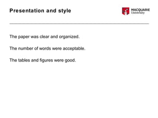 Presentation and style
The paper was clear and organized.
The number of words were acceptable.
The tables and figures were good.
 