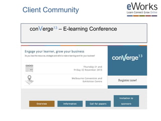 Client Community
conVerge13 – E-learning Conference
 