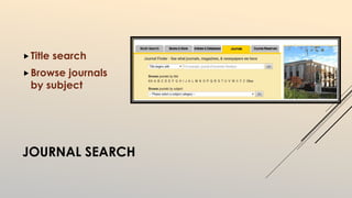  Title search 
Browse journals 
by subject 
JOURNAL SEARCH 
 