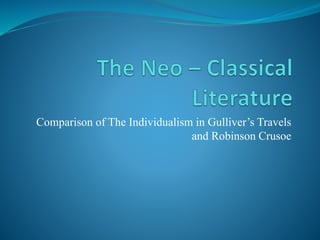 Comparison of The Individualism in Gulliver’s Travels
and Robinson Crusoe
 