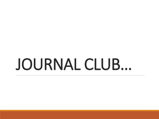 JOURNAL CLUB…
 