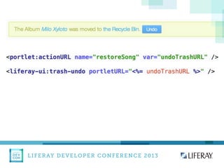 LIFERAY DEVELOPER CONFERENCE 2013DEV
CON
LIFERAY
 
