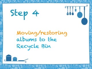 LIFERAY DEVELOPER CONFERENCE 2013DEV
CON
LIFERAY
Moving/restoring
albums to the
Recycle Bin
Step 4
 