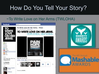 How Do You Tell Your Story?
~To Write Love on Her Arms (TWLOHA)
 