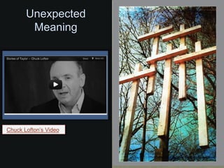 Unexpected
        Meaning




Chuck Lofton’s Video
 