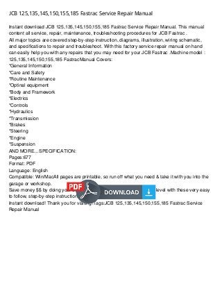 JCB 125,135,145,150,155,185 Fastrac Service Repair Manual
Instant download JCB 125,135,145,150,155,185 Fastrac Service Rep...