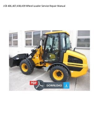 JCB 406,407,408,409 Wheel Loader Service Repair Manual
 