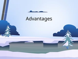 Advantages
 