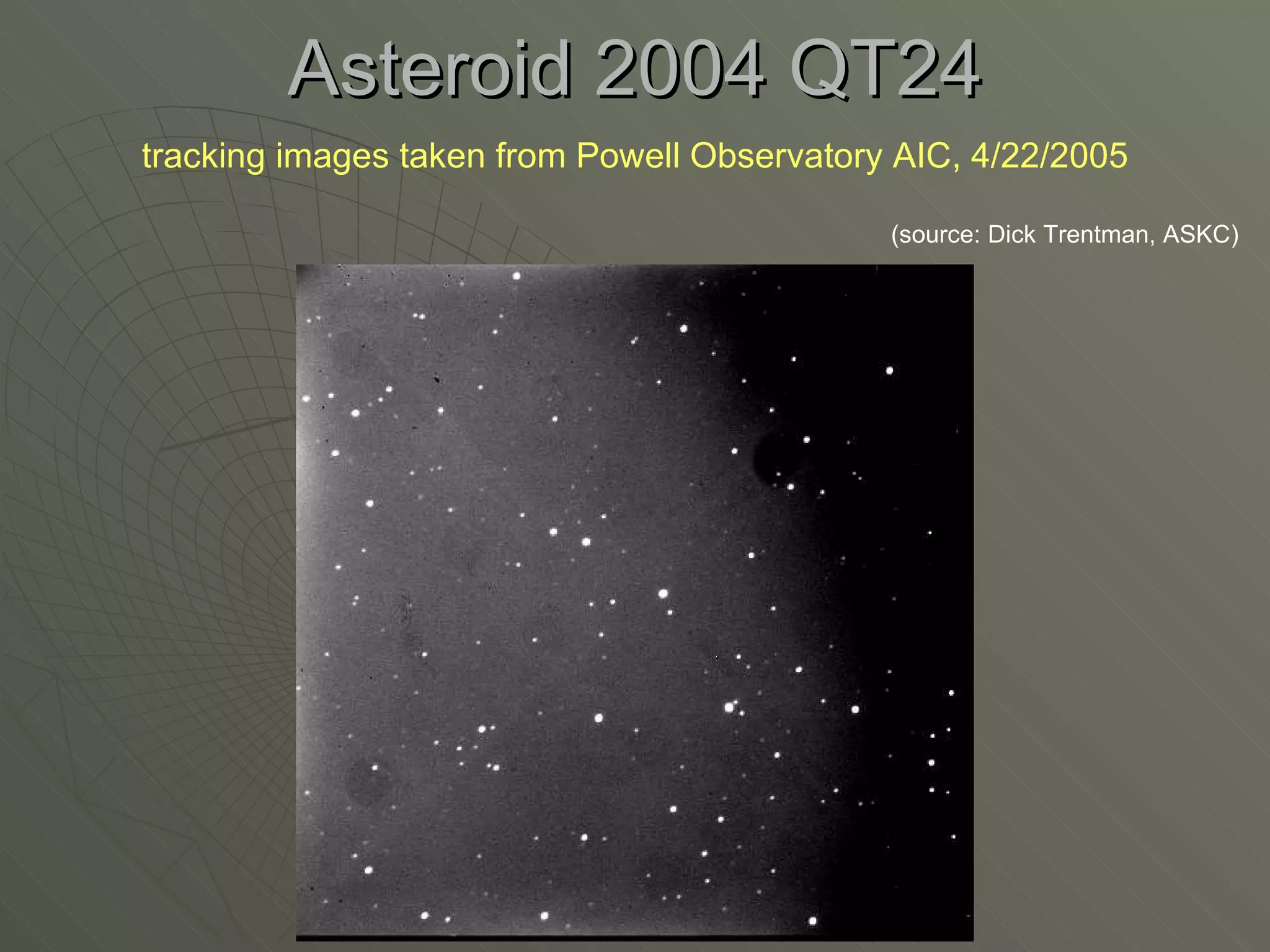 Asteroid 2004 QT24 tracking images taken from Powell Observatory AIC, 4/22/2005 (source: Dick Trentman, ASKC) 