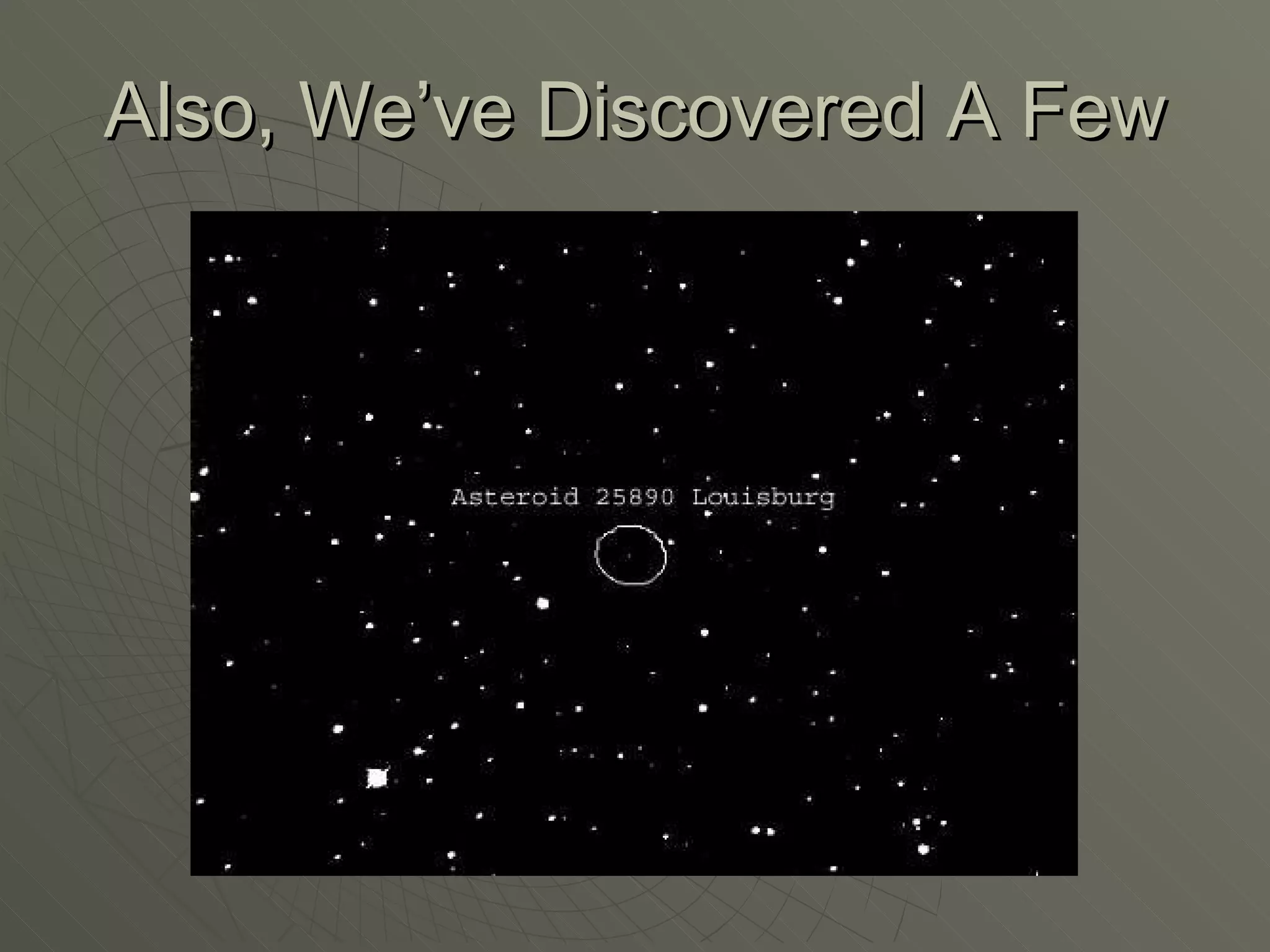 Also, We’ve Discovered A Few 