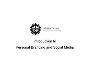 Introduction to  Personal Branding and Social Media  