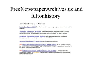 FreeNewspaperArchives.us and
fultonhistory
 