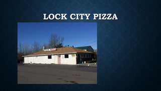 LOCK CITY PIZZA
 