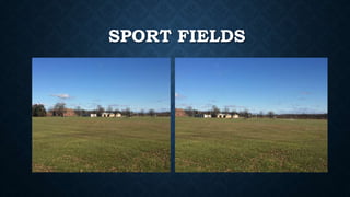 SPORT FIELDS
 