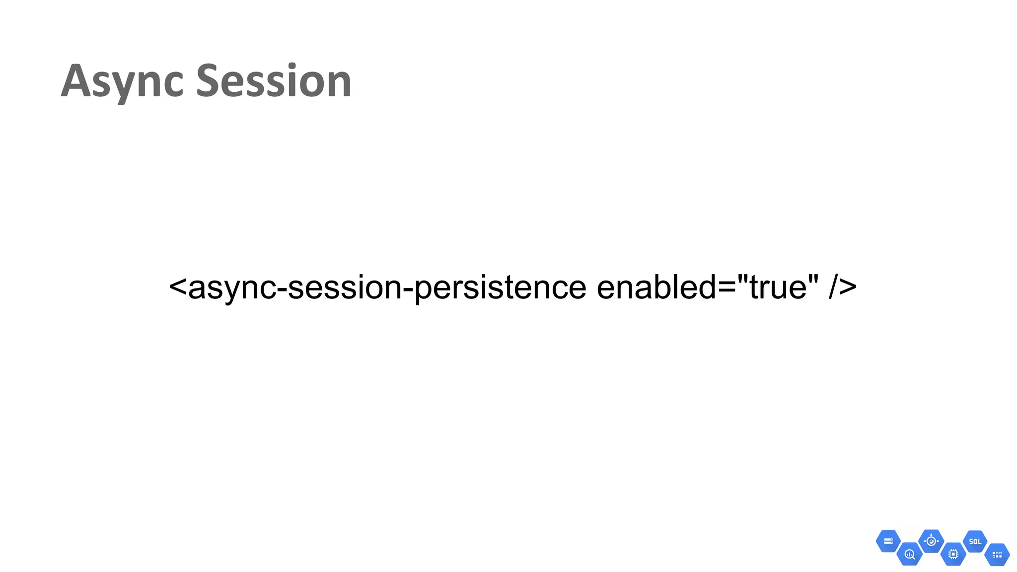 <async-session-persistence enabled="true" />
 
