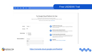https://console.cloud.google.com/freetrial
Free USD$300 Trail
 