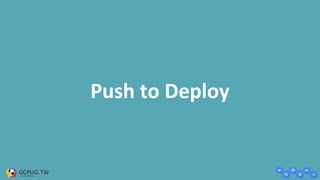 Push to Deploy
 