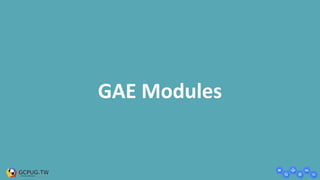 GAE Modules
 