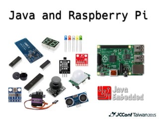 Java and Raspberry Pi
 