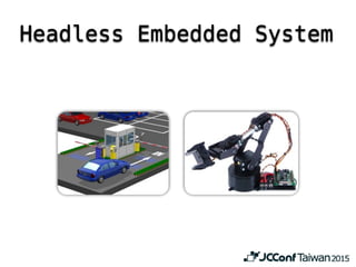 Headless Embedded System
 